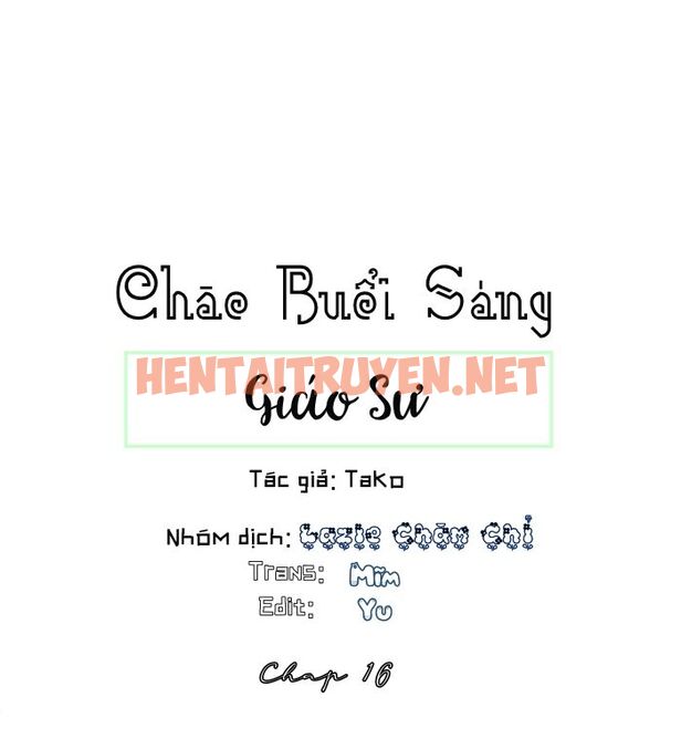 Xem ảnh Chào Buổi Sáng , Giáo Sư - Chap 16 - img_001_1694111843 - HentaiTruyen.net