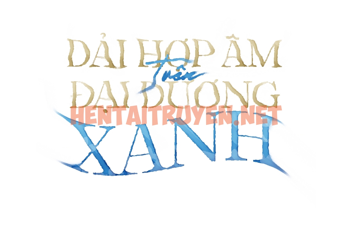 Xem ảnh Dải Hợp Âm Trên Đại Dương Xanh - Chap 14 - img_025_1652022625 - HentaiTruyen.net