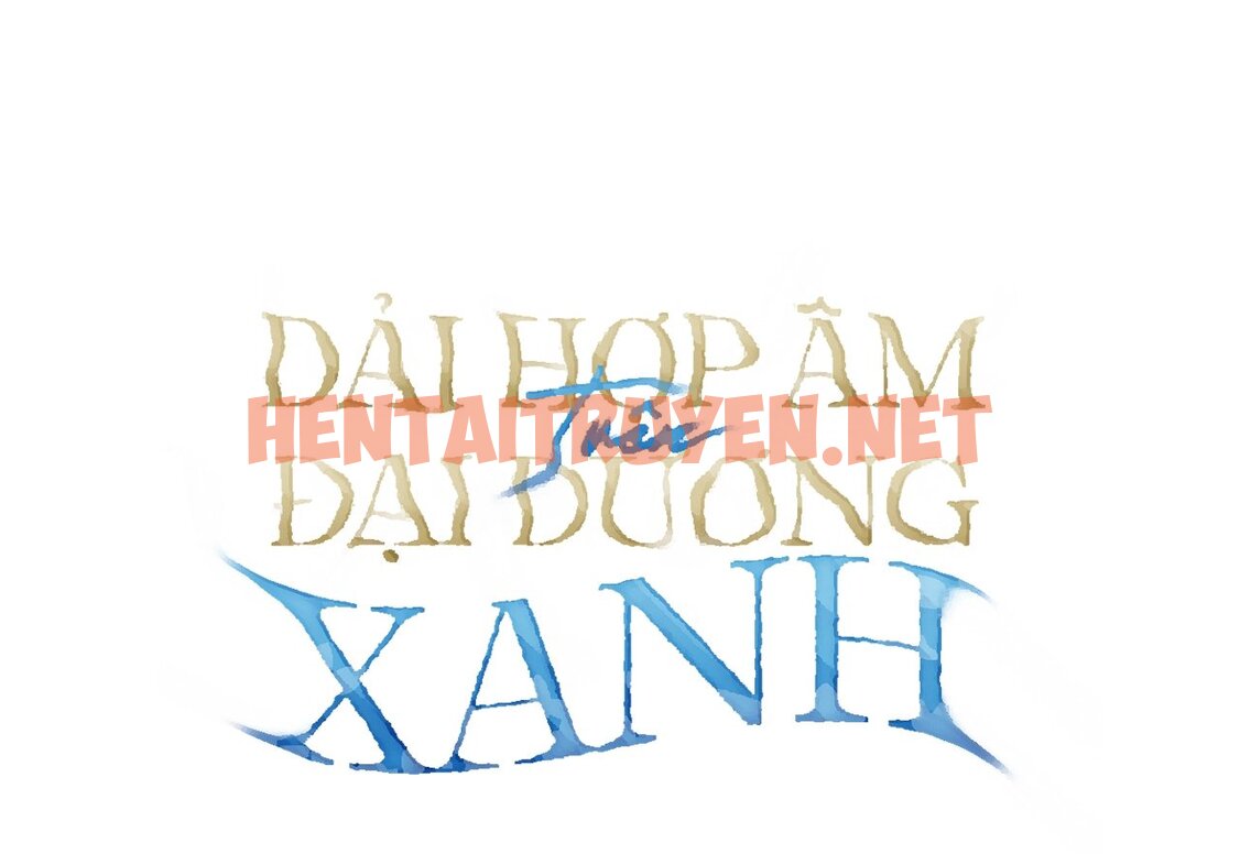 Xem ảnh Dải Hợp Âm Trên Đại Dương Xanh - Chap 37 - img_004_1673163805 - TruyenVN.APP