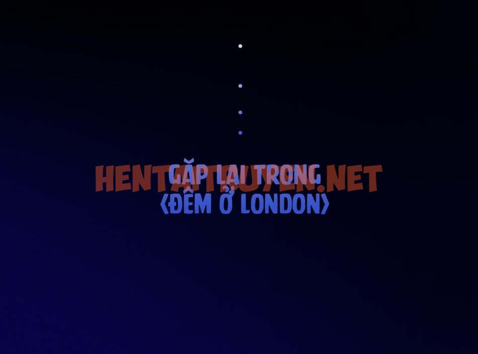 Xem ảnh Đêm Săn Ở London - Chap 0 - img_018_1665392855 - HentaiTruyen.net