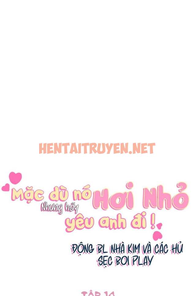 Xem ảnh Mặc Dù Nó Hơi Nhỏ Nhưng Hãy Yêu Anh Đi - Chap 14 - img_020_1668706446 - TruyenVN.APP