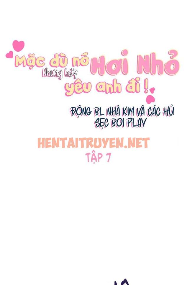 Xem ảnh Mặc Dù Nó Hơi Nhỏ Nhưng Hãy Yêu Anh Đi - Chap 7 - img_024_1663865255 - HentaiTruyen.net