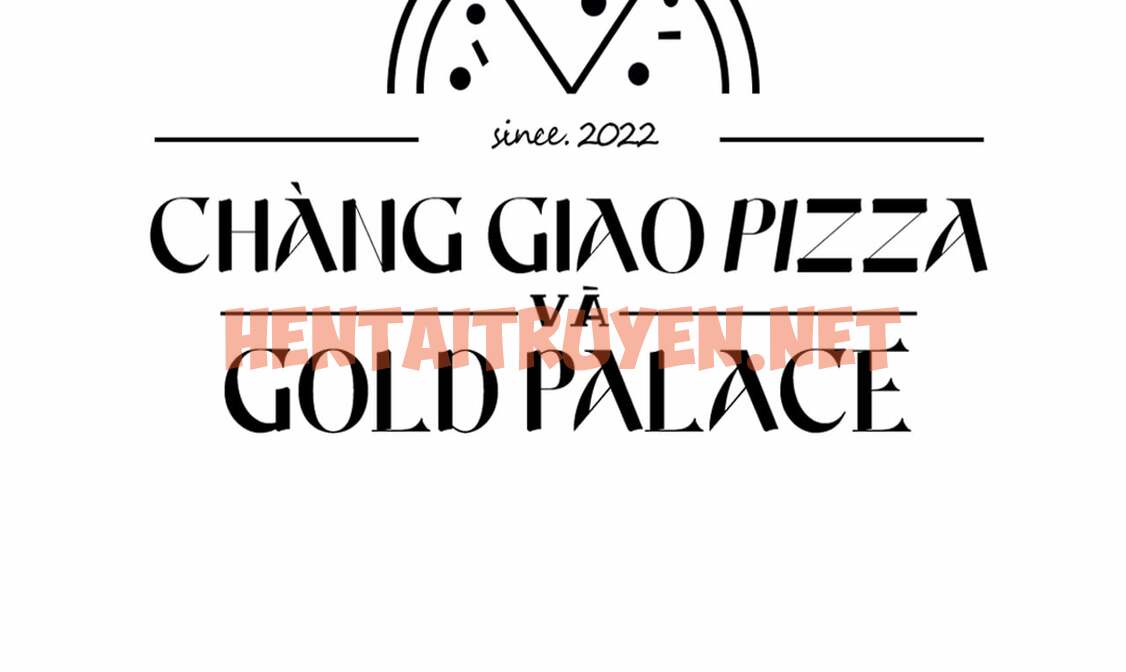 Xem ảnh Người Giao Pizza Và Gold Palace - Chap 25 - img_110_1655084191 - HentaiTruyen.net