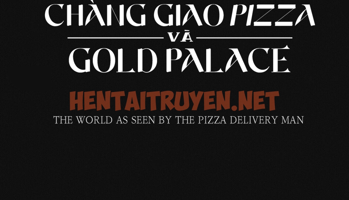 Xem ảnh Người Giao Pizza Và Gold Palace - Chap 28 - img_042_1657034191 - HentaiTruyen.net