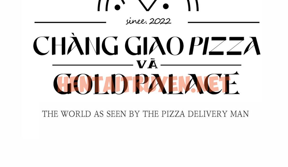 Xem ảnh Người Giao Pizza Và Gold Palace - Chap 31 - img_079_1658727464 - HentaiTruyen.net