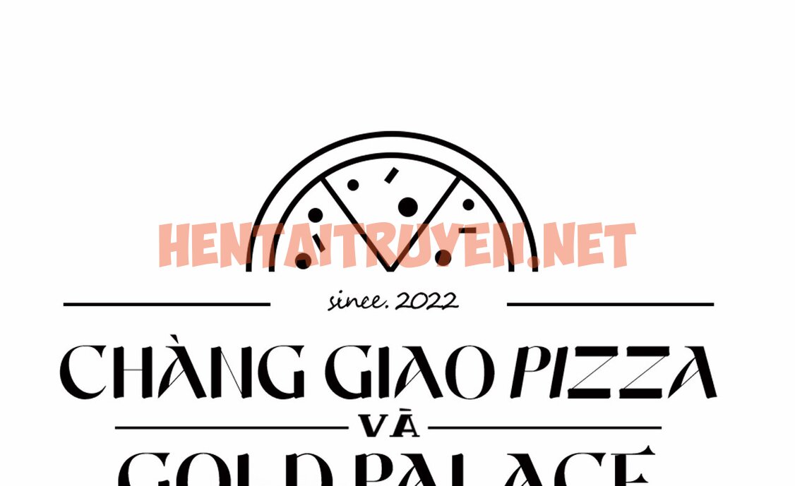 Xem ảnh Người Giao Pizza Và Gold Palace - Chap 32 - img_019_1659297899 - HentaiTruyen.net