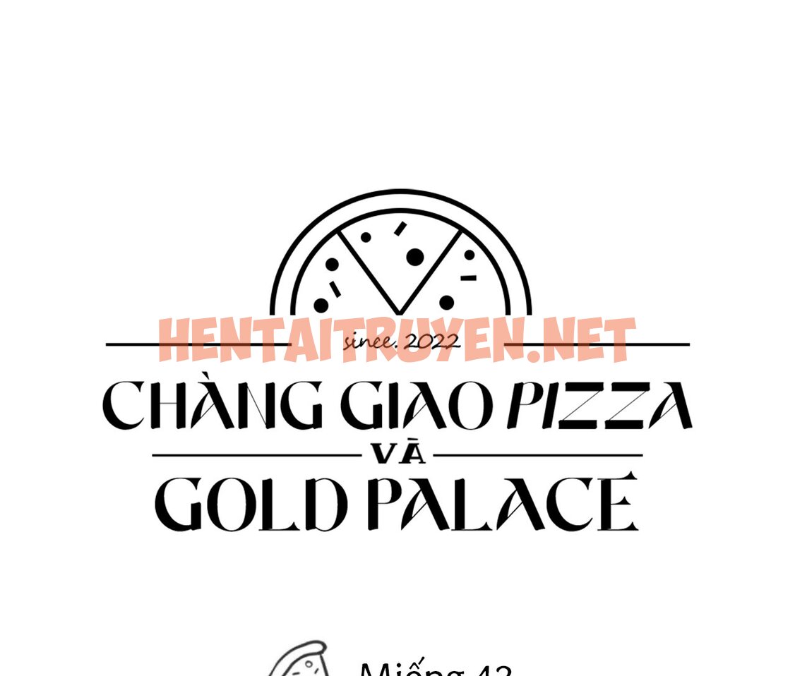 Xem ảnh Người Giao Pizza Và Gold Palace - Chap 43 - img_053_1685633242 - HentaiTruyen.net