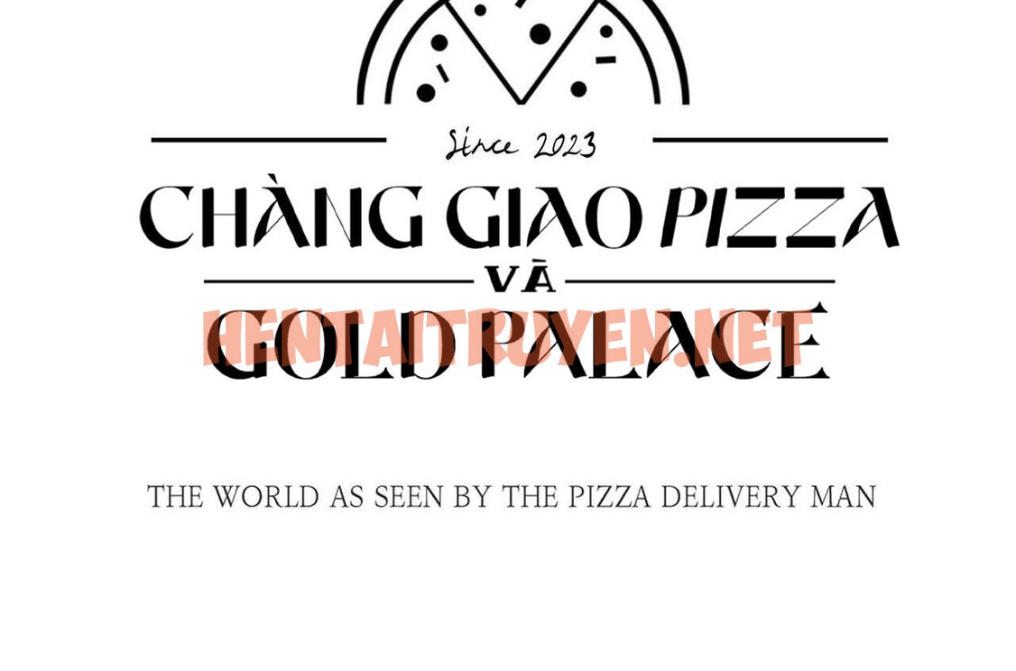 Xem ảnh Người Giao Pizza Và Gold Palace - Chap 47 - img_149_1687357243 - HentaiTruyen.net