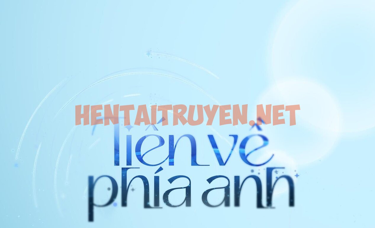 Xem ảnh Tiến Về Phía Anh - Chap 32 - img_004_1683794955 - TruyenVN.APP